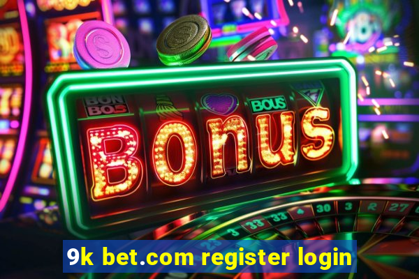 9k bet.com register login